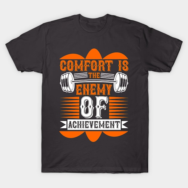 Comfort Enemy of achievement T-Shirt by Global Gear